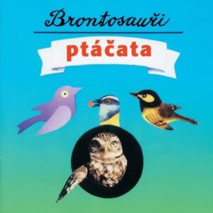 Brontosauři - Ptáčata